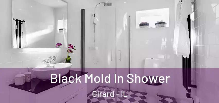  Black Mold In Shower Girard - IL