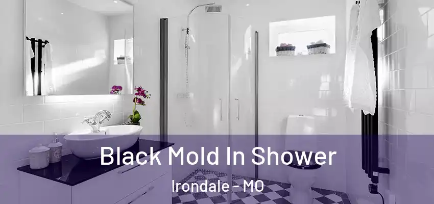  Black Mold In Shower Irondale - MO