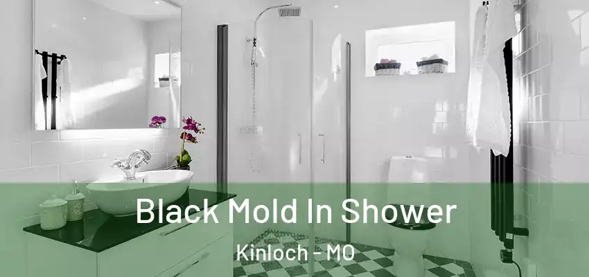  Black Mold In Shower Kinloch - MO