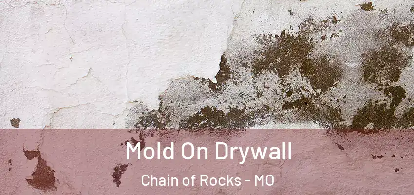  Mold On Drywall Chain of Rocks - MO