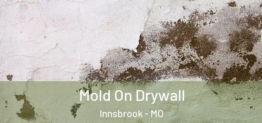 Mold On Drywall Innsbrook - MO